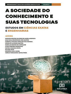 cover image of A sociedade do conhecimento e suas tecnologias: estudos em Ciências Exatas e Engenharias, Volume 10